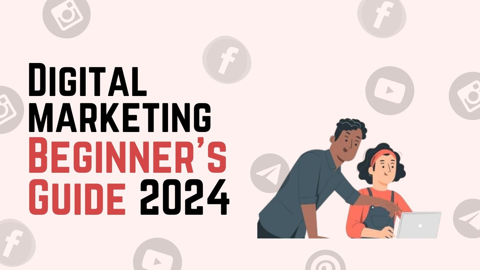 Digital Marketing : A Beginner's Guide 2024